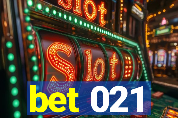 bet 021